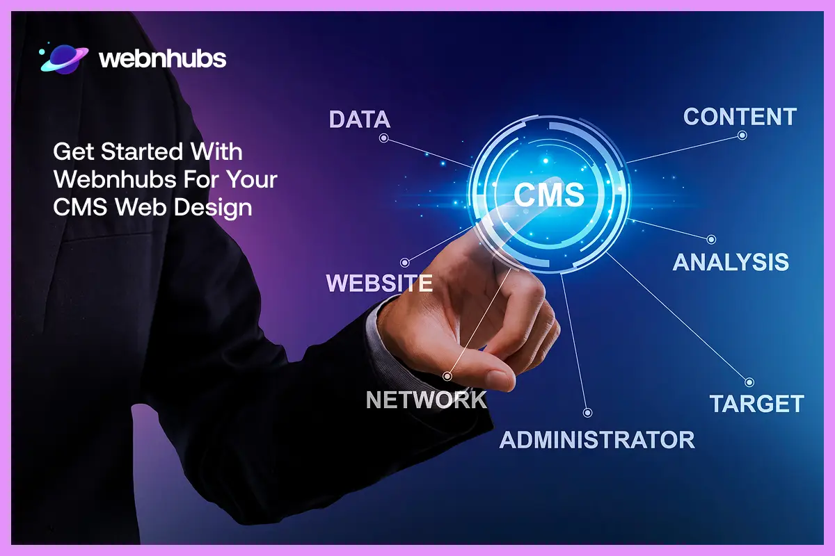 Get Started With Webnhubs for Your CMS Web Design