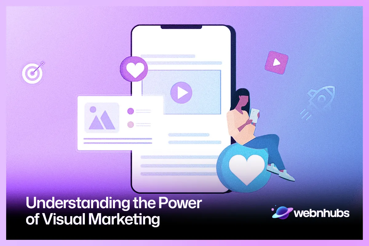 Understanding the Power of Visual Marketing