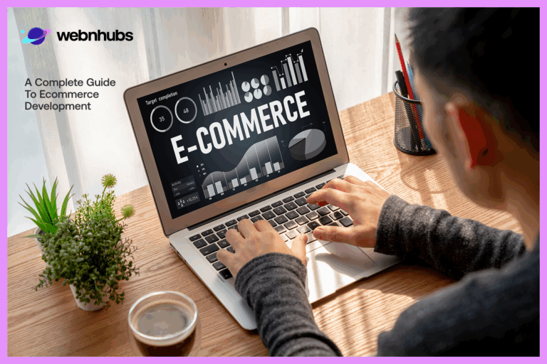 A Complete Guide To Ecommerce Development