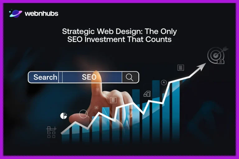 Strategic Web Design: The Only SEO Investment that Counts