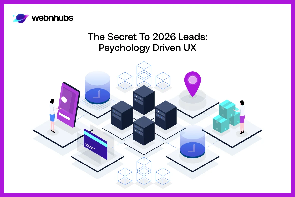 The Secret to 2026 Leads: Psychology-Driven UX